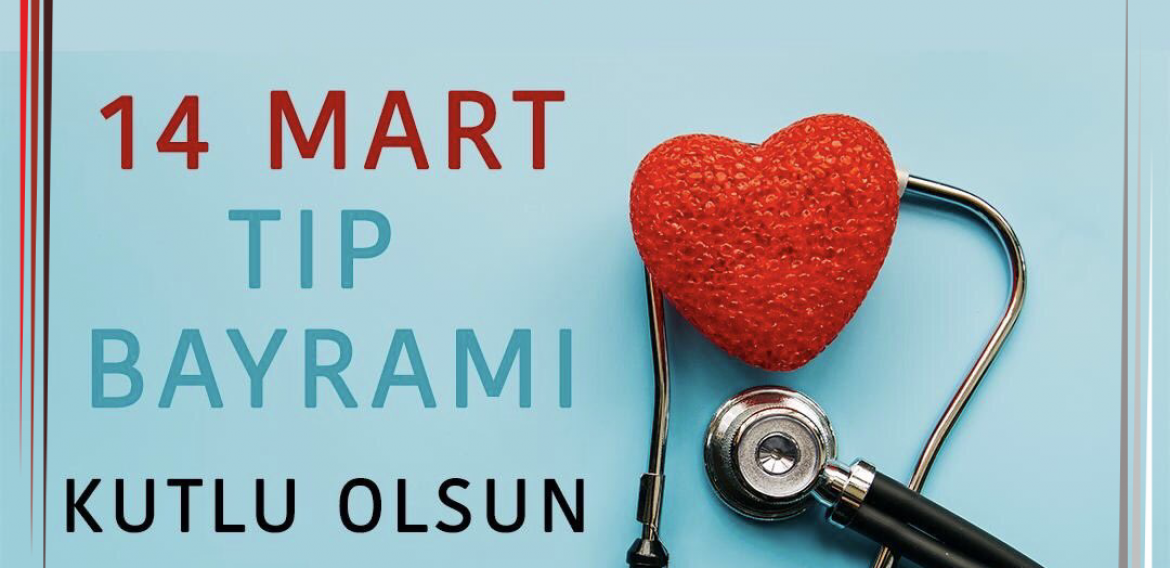 14 Mart Tıp Bayramı Kutlu Olsun. 🥼🩺