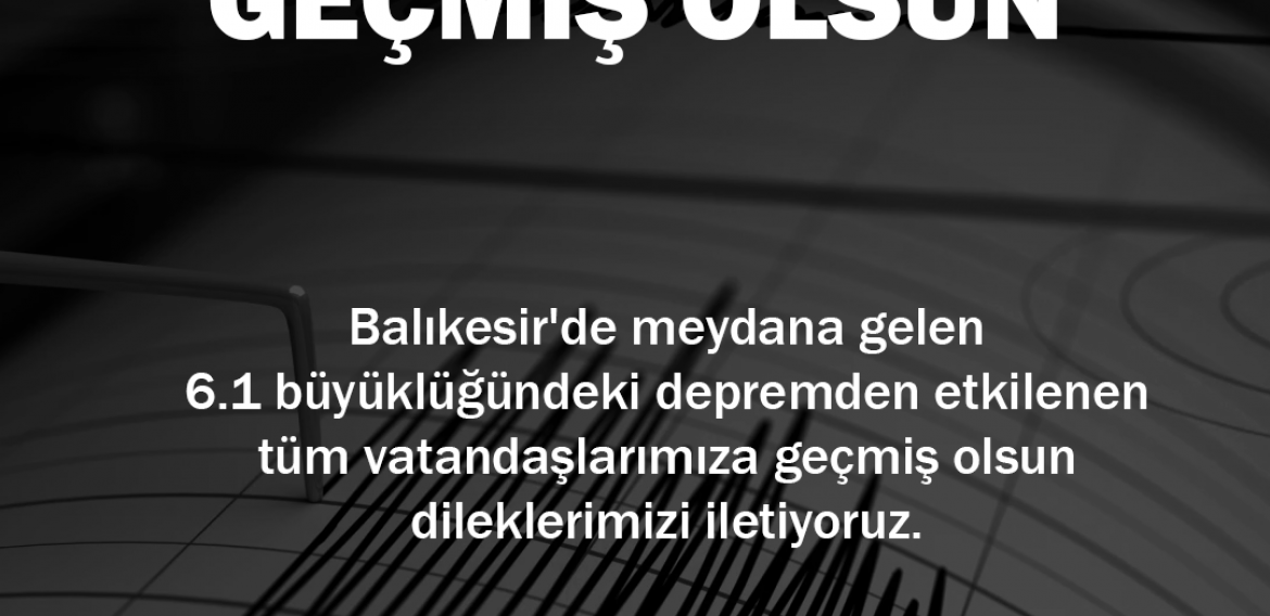 Balıkesir Geçmiş Olsun.